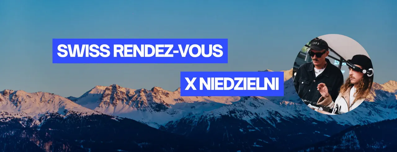 Swiss Rendez-Vous x Niedzielni @Verbier